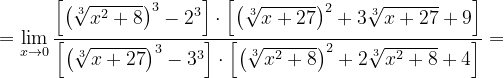 \dpi{120} =\lim_{x\rightarrow 0}\frac{\left [\left ( \sqrt[3]{x^{2}+8} \right )^{3}-2^{3} \right ]\cdot \left [ \left ( \sqrt[3]{x+27} \right )^{2}+3\sqrt[3]{x+27}+9 \right ]}{\left [ \left ( \sqrt[3]{x+27} \right )^{3}-3^{3} \right ]\cdot \left [ \left ( \sqrt[3]{x^{2}+8} \right )^{2}+2\sqrt[3]{x^{2}+8}+4 \right ]}=